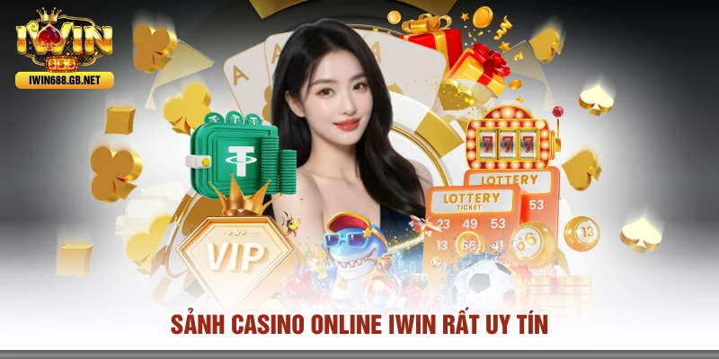 Sảnh casino online IWIN rất uy tín