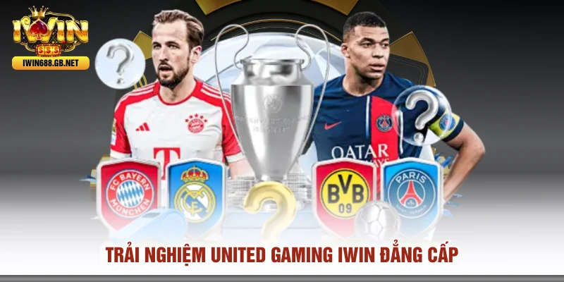 Trải nghiệm united gaming IWIN đẳng cấp